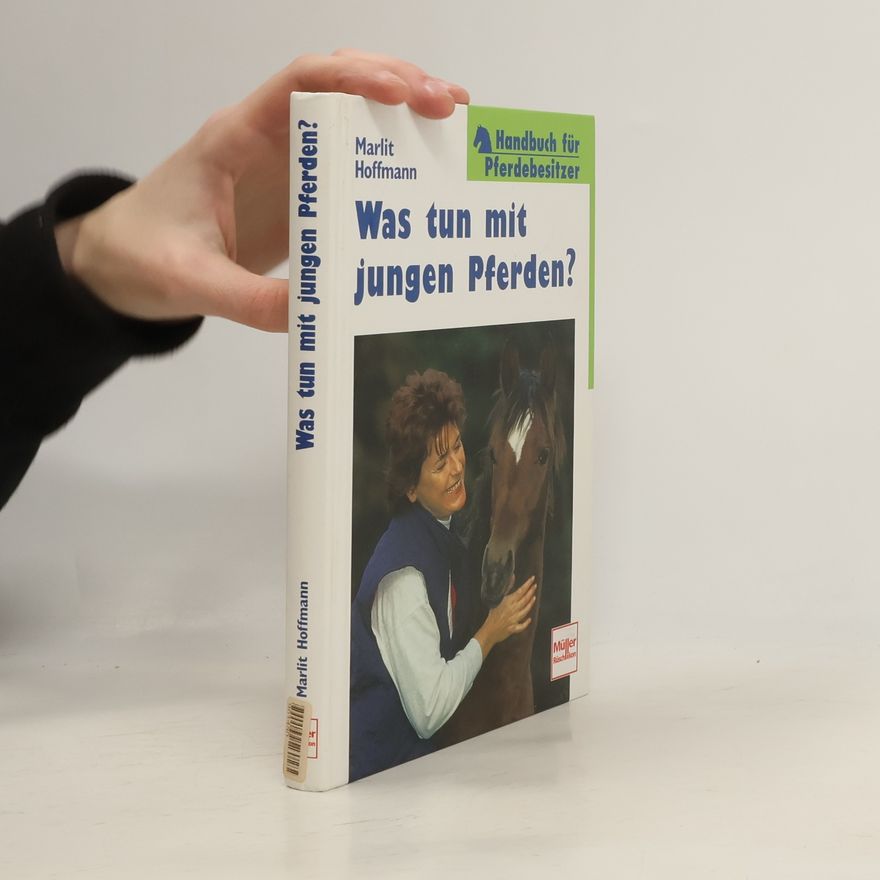 Marlit Hoffmann Was tun mit jungen Pferden?