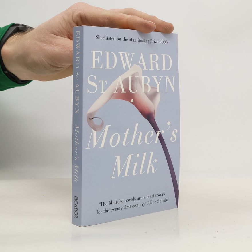 Edward St Aubyn Mother's Milk. Muttermilch, englische Ausgabe