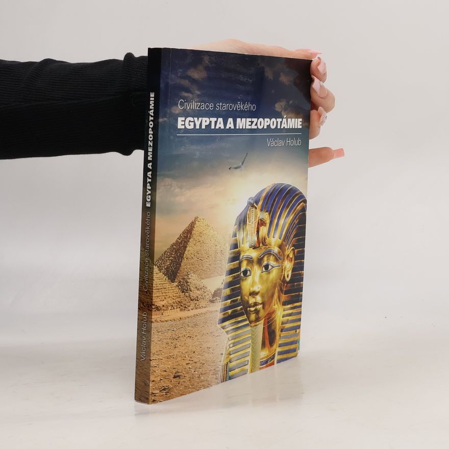 Václav Holub Civilizace starověkého Egypta a Mezopotamie
