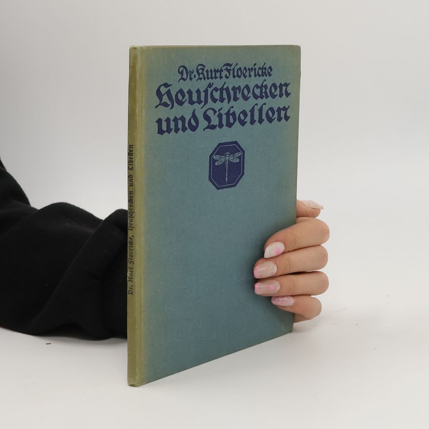 Kurt Floericke Heuschrecken und Libellen