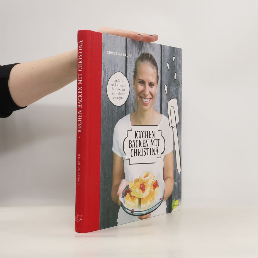 Christina Bauer Kuchen backen mit Christina