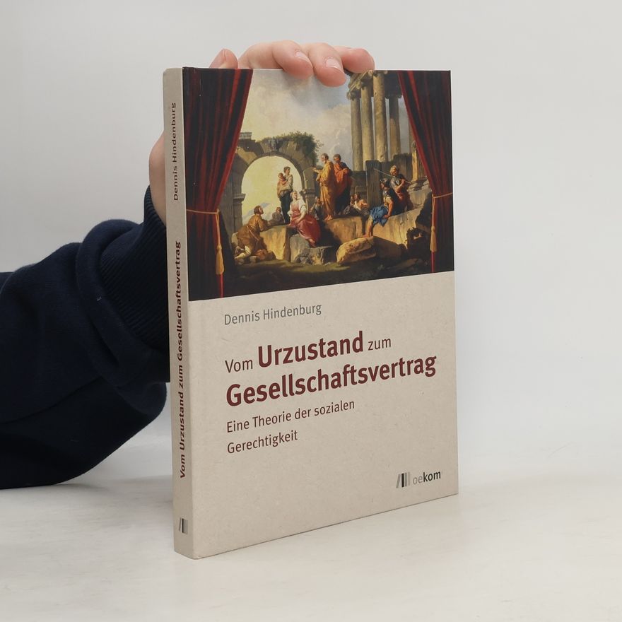 Dennis Hindenburg Vom Urzustand zum Gesellschaftsvertrag