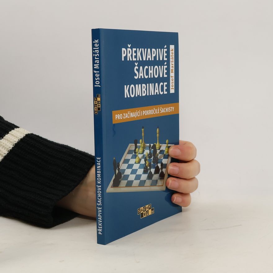 Josef Maršál Překvapivé šachové kombinace