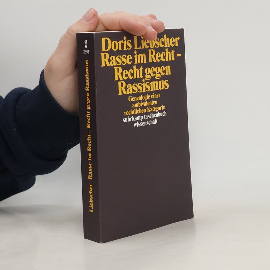Doris Liebscher Rasse im Recht - Recht gegen Rassismus