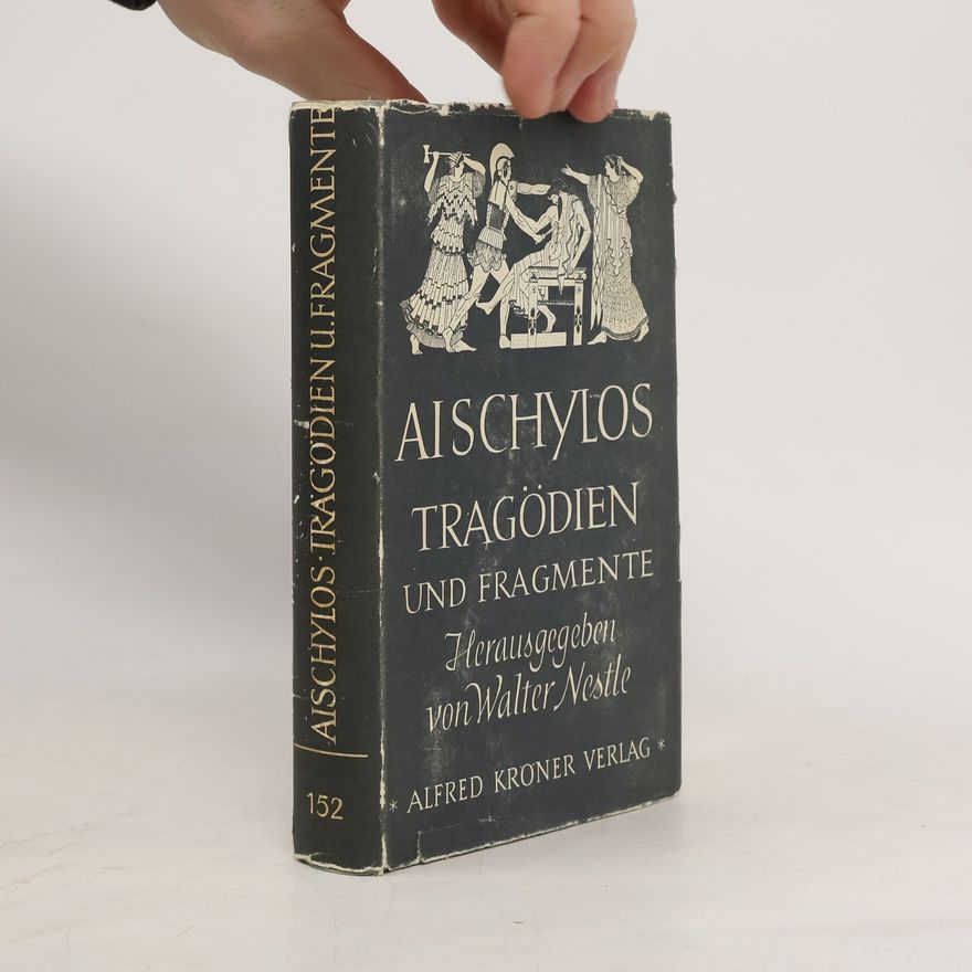 Aischylos Aischylos - Die Tragödien und Fragmente.
