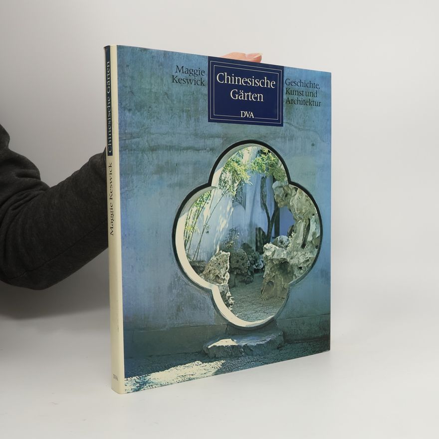 Maggie Keswick Chinesische Gärten