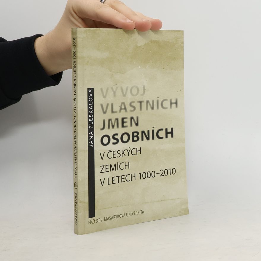 Jana Pleskalová Vývoj vlastních jmen osobních v českých zemích v letech 1000–2010