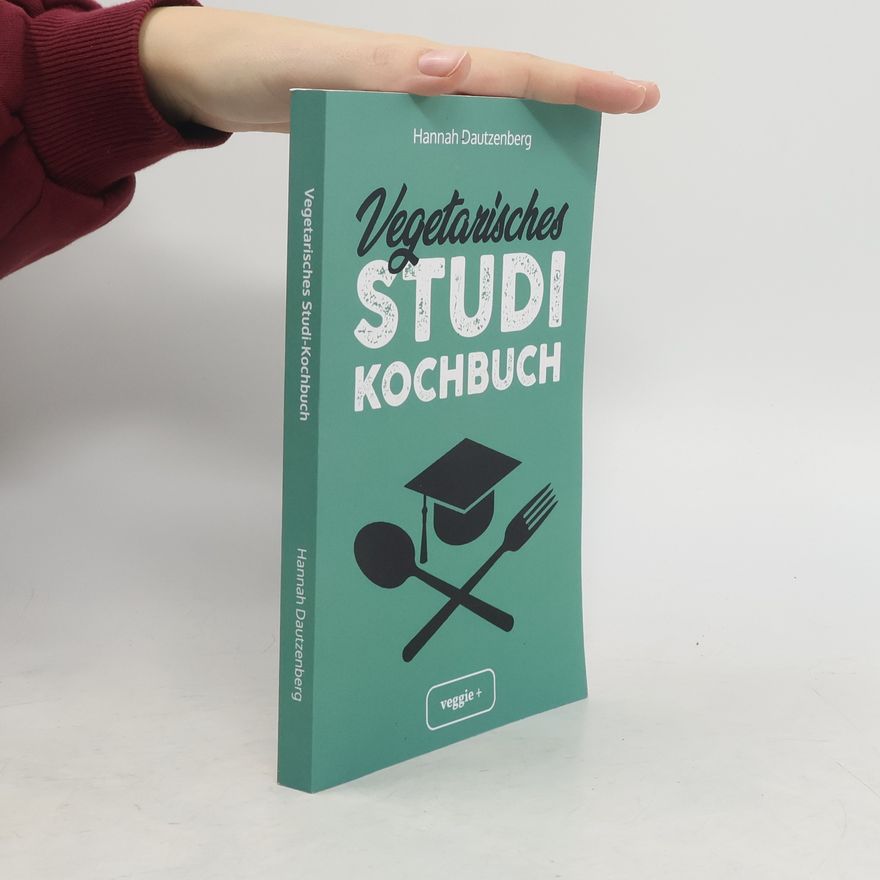Hannah Dautzenberg Vegetarisches Studi-Kochbuch