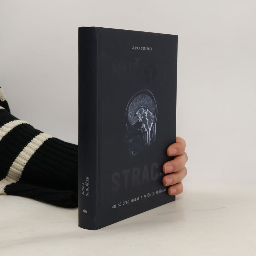 Juraj Sedláček Mužský strach. Kde sú jeho korene a prečo je skrývaný