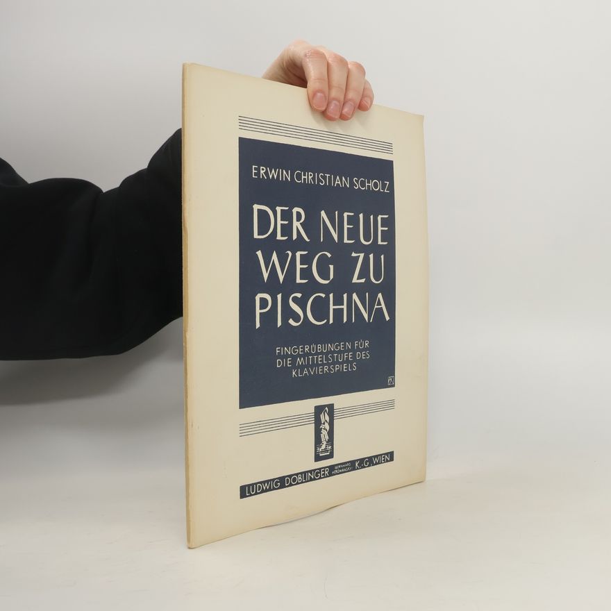 Erwin Christian Scholz Der neue Weg zu Pischna