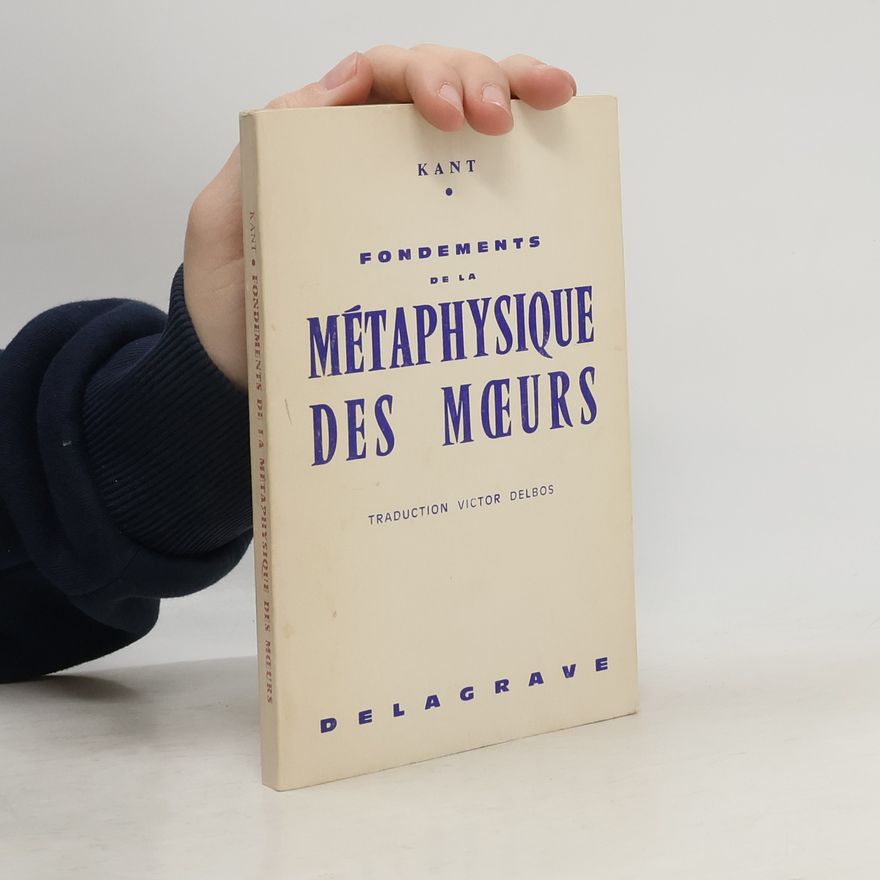 Immanuel Kant Fondements de la métaphysique des moeurs