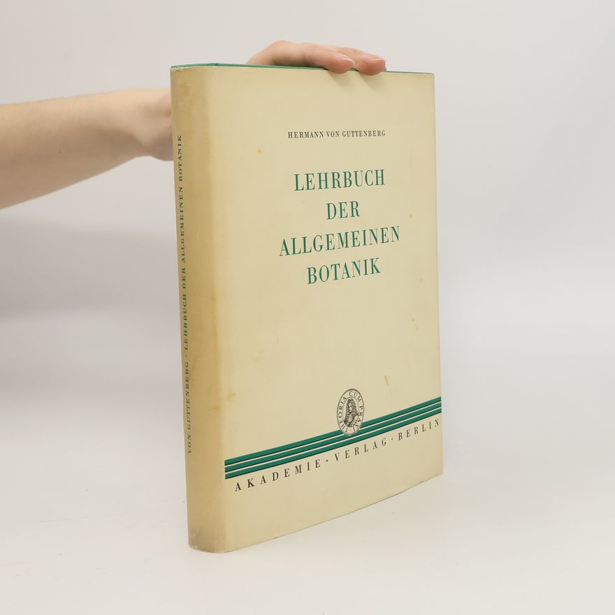 Hermann von Guttenberg Lehrbuch der allgemeinen Botanik