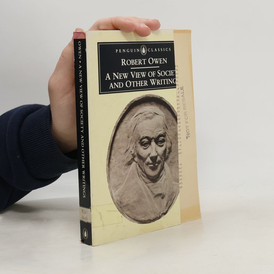 Robert Owen A New View of Society and Other Writings