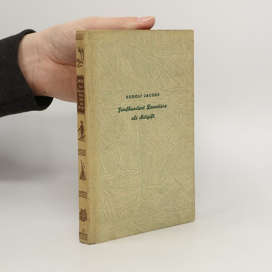 Rudolf Jacobs Fünfhundert Renntiere als Mitgift