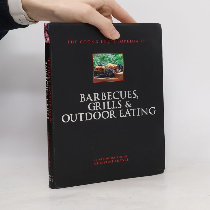 Autores varios The Cook's Encyclopedia of Barbeques, Grills & Outdoor Eating