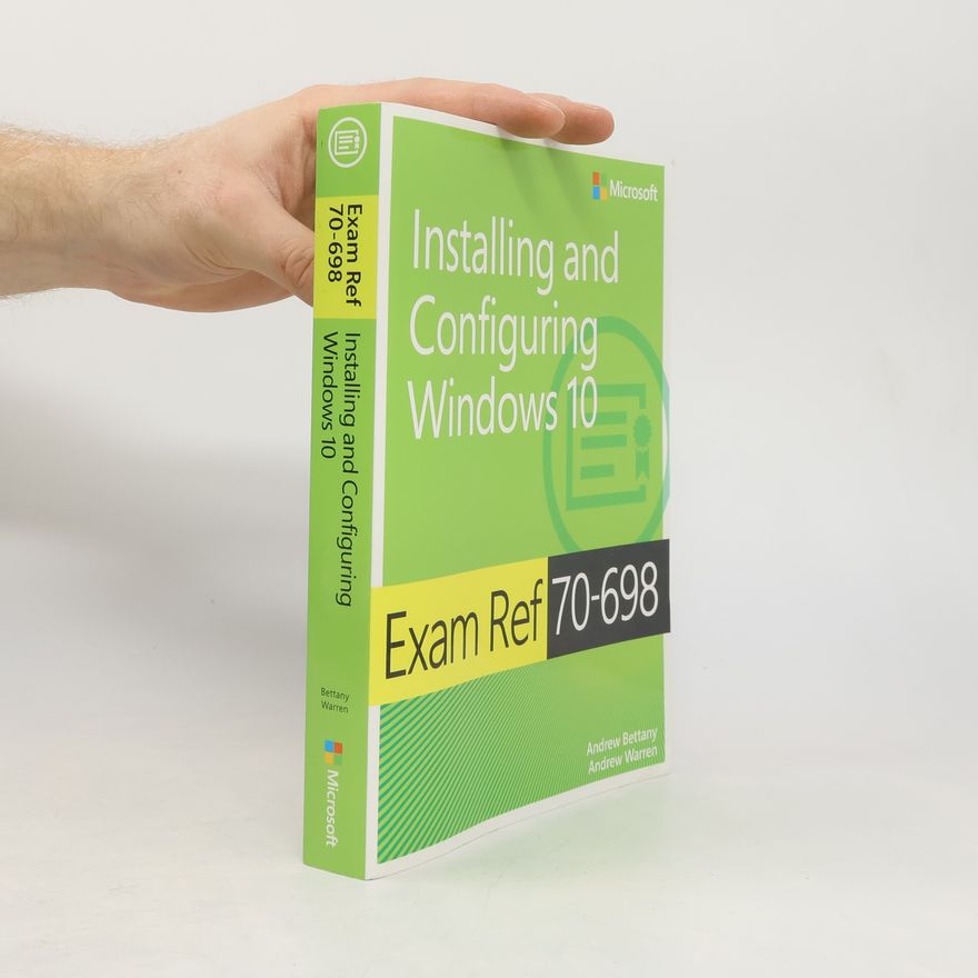 Andrew Warren Exam Ref 70-698 Installing and Configuring Windows 10