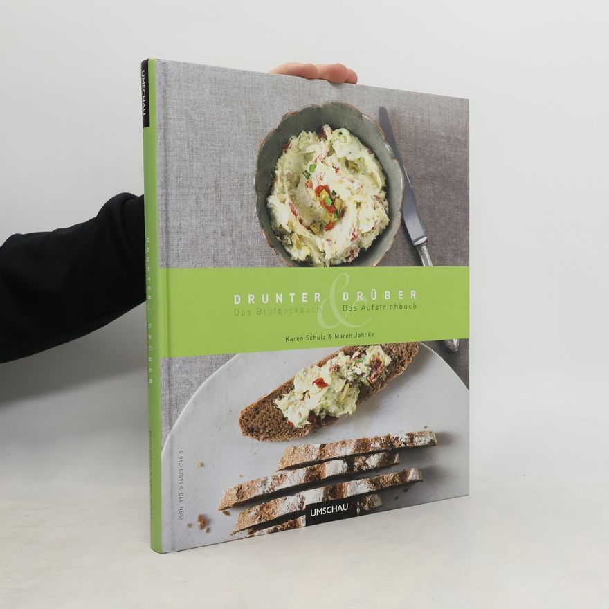 Karen Schulz Drunter & drüber - das Brotbackbuch