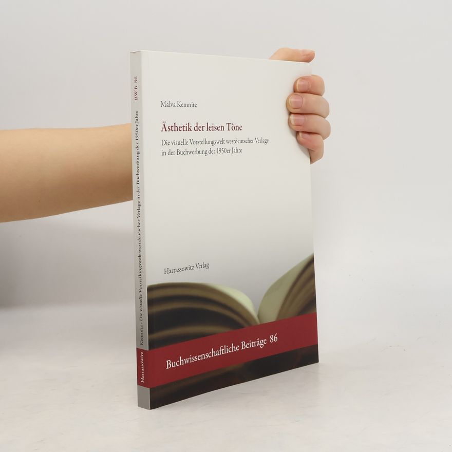 Malva Kemnitz Buchwissenschaftliche Beiträge - 86: Ästhetik der leisen Töne