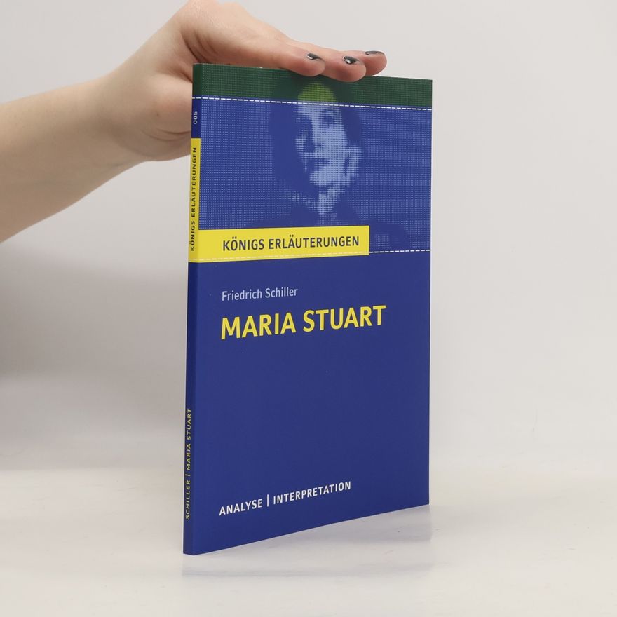 Volker Krischel Textanalyse und Interpretation zu Friedrich Schiller, Maria Stuart