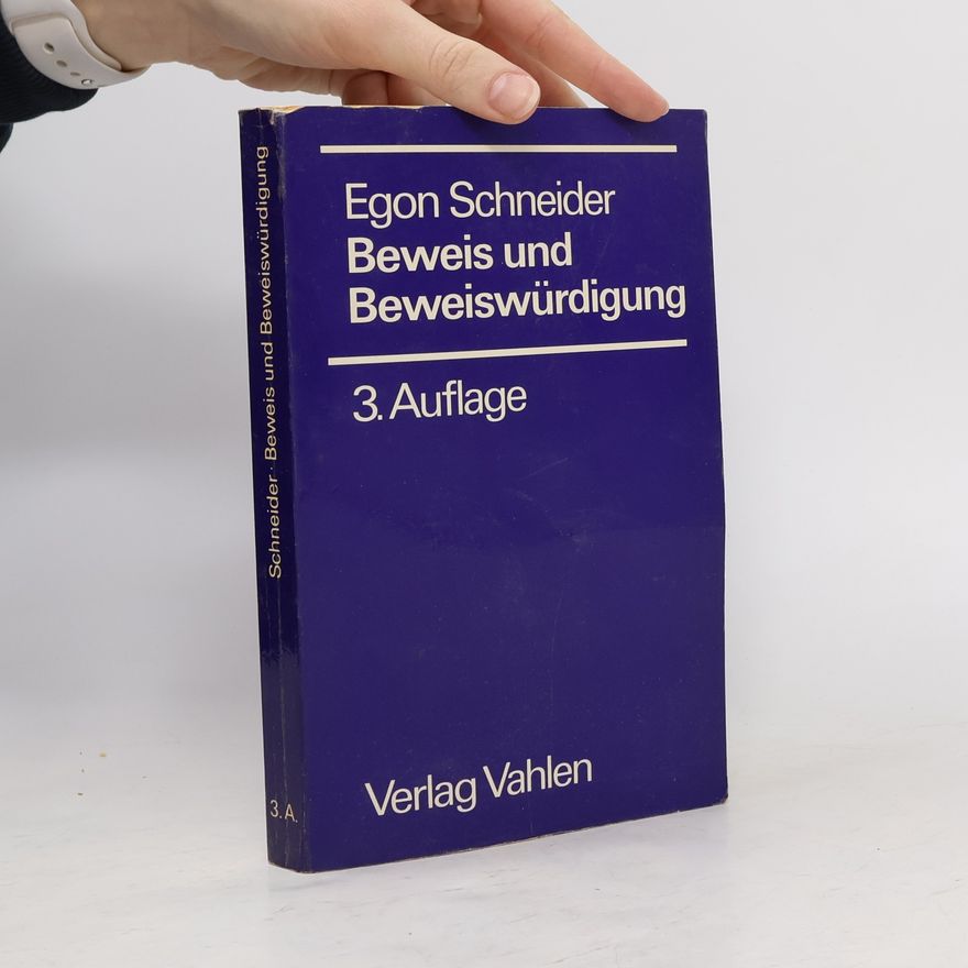 Egon Schneider Beweis und Beweiswürdigung