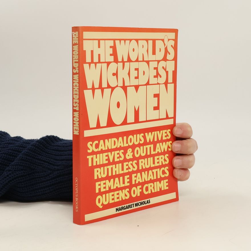 Margaret Nicholas The World's Wickedest Women