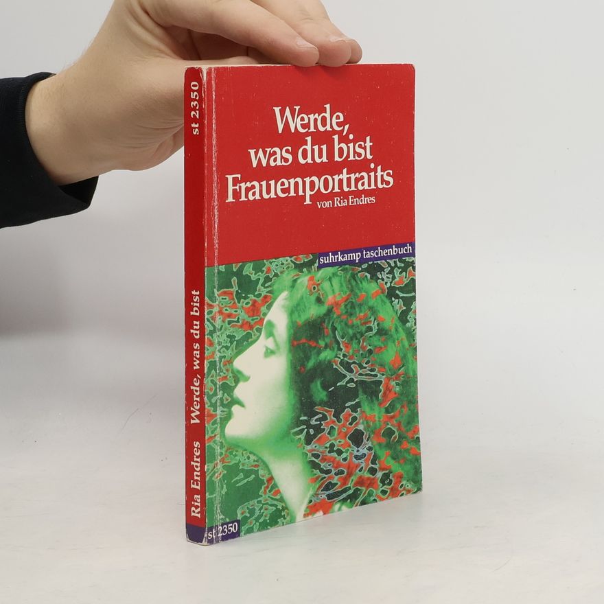 Ria Endres Werde, was du bist
