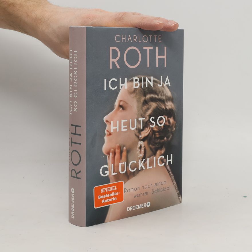 Charlotte Roth Ich bin ja heut so glücklich