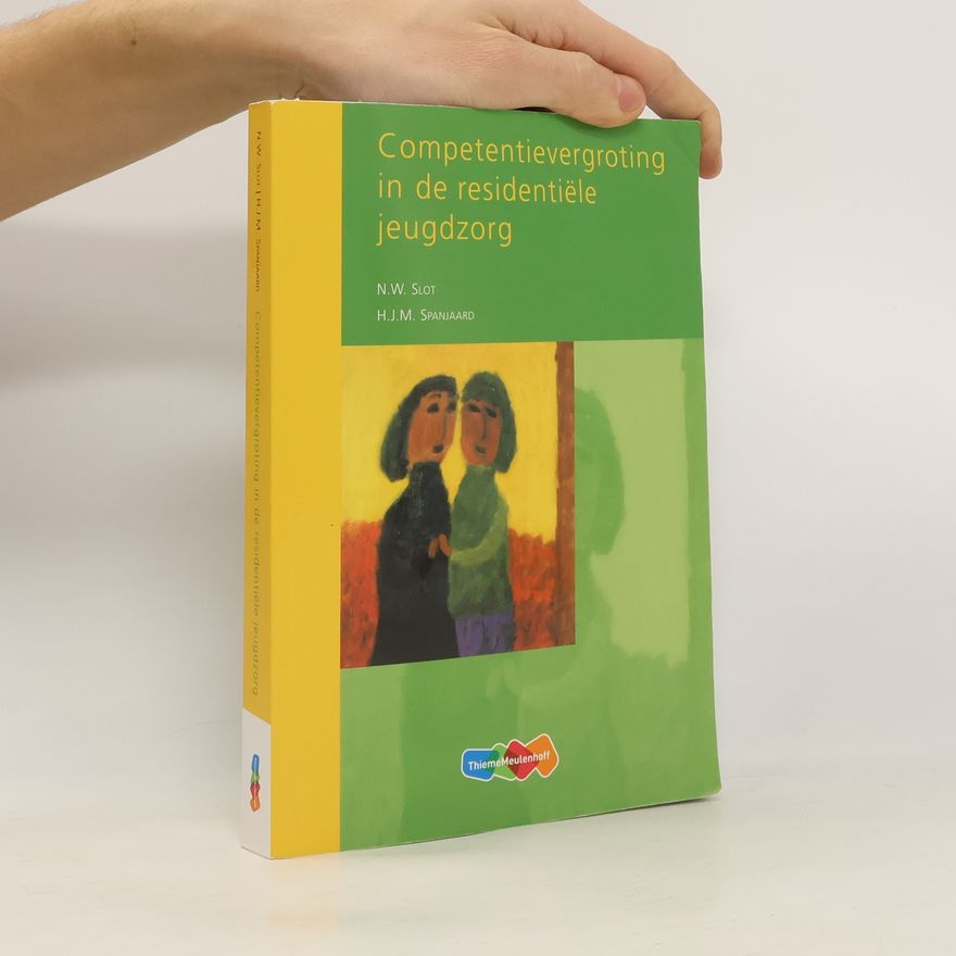 Hans J. M. Spanjaard Competentievergroting in de residentiële jeugdzorg