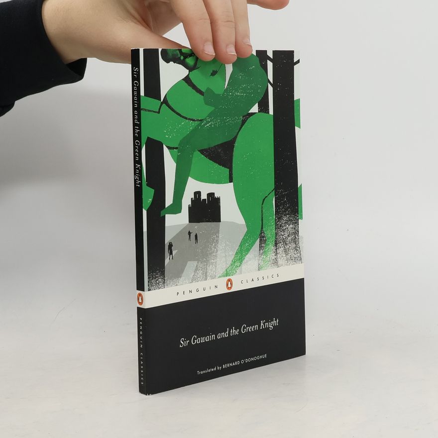 Bernard O. Donoghue Penguin Classics: Sir Gawain and the Green Knight