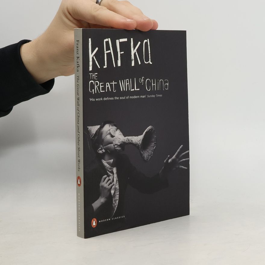 Franz Kafka The Great Wall of China and other short works