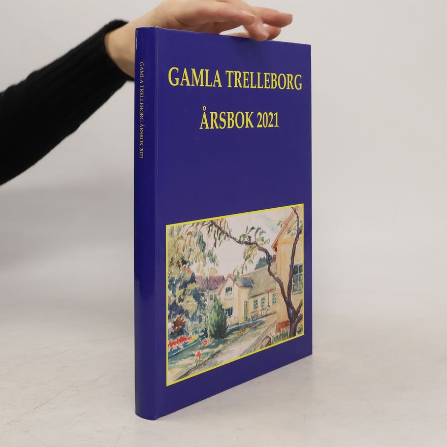 Gamla Trelleborg Arsbok 2021