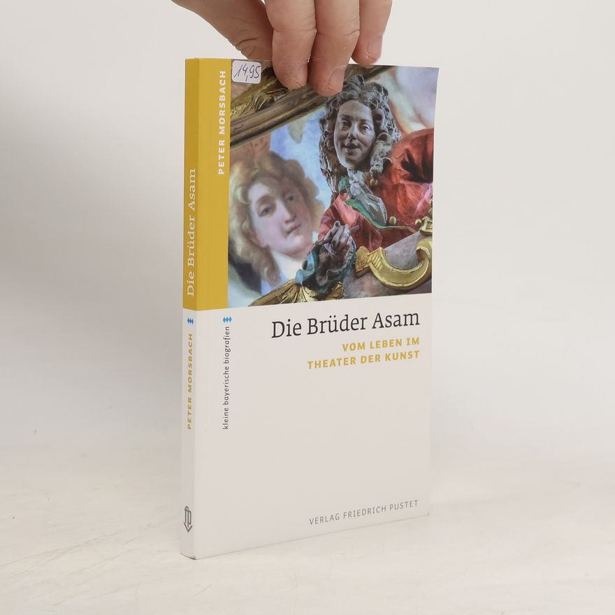 Peter Morsbach Die Brüder Asam