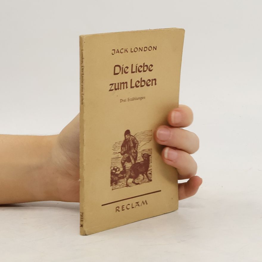 Jack London Die liebe zum Leben