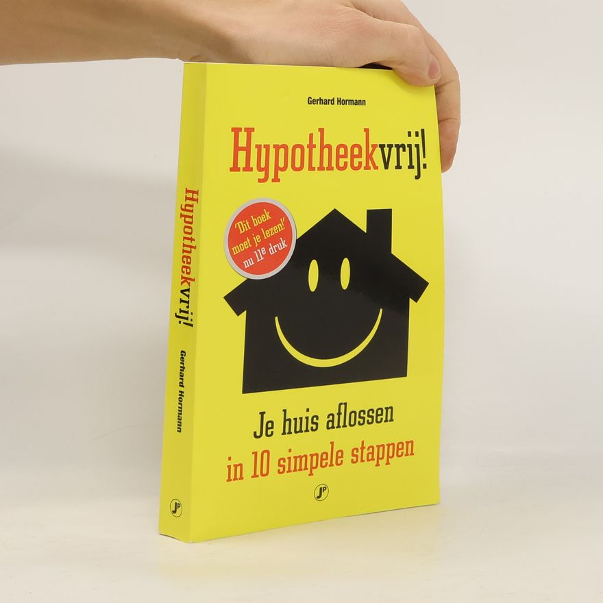 Gerhard Hendrik Hormann Hypotheekvrij! - 11e druk
