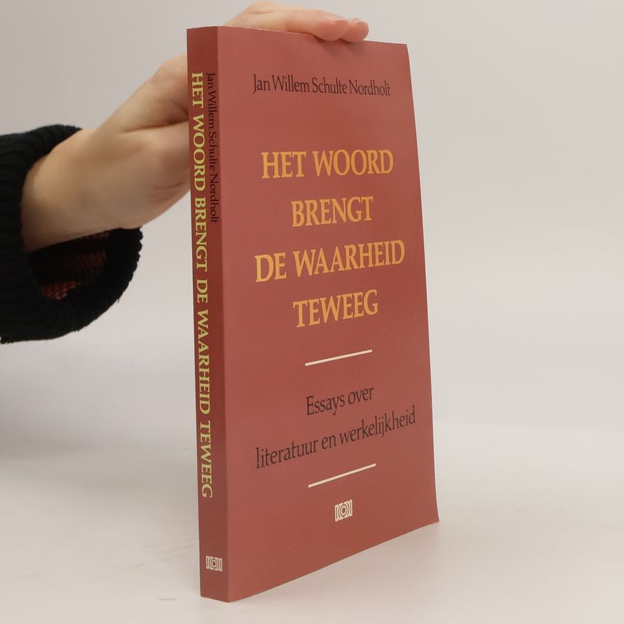 Jan Willem Schulte Nordholt Het woord brengt de waarheid teweeg