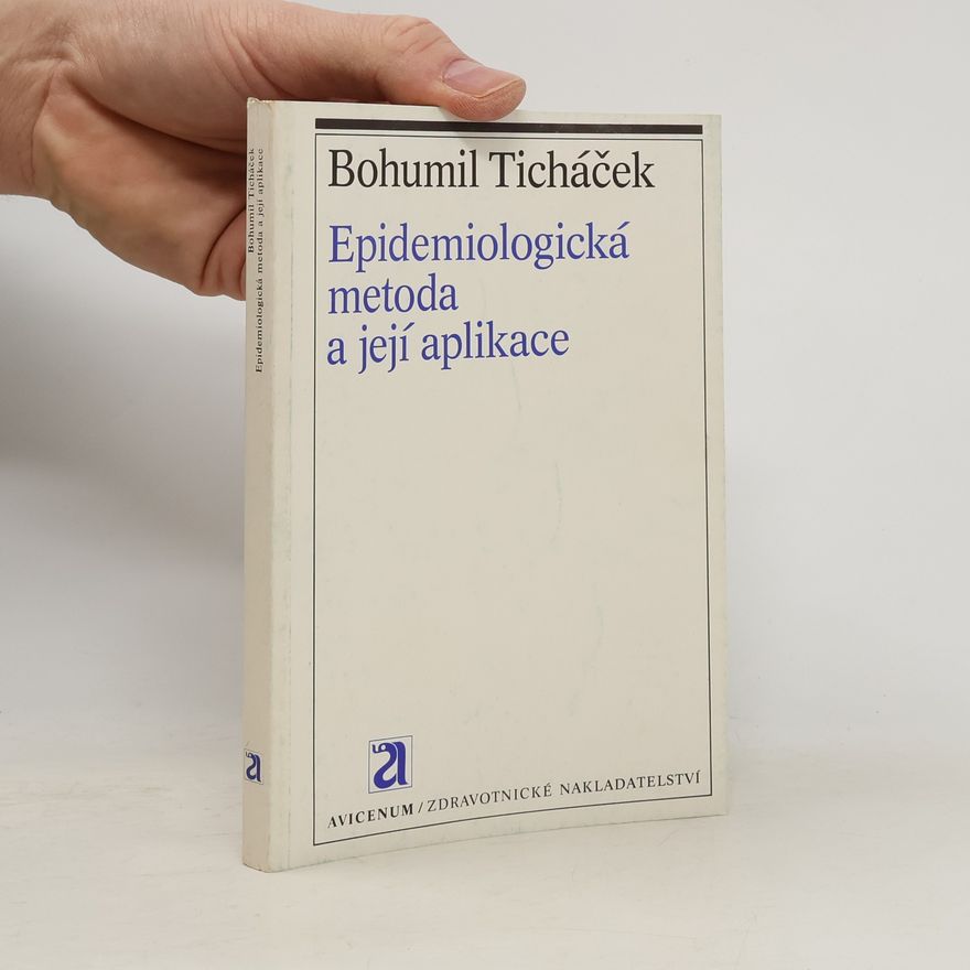 Bohumil Ticháček Epidemiologická metoda a její aplikace