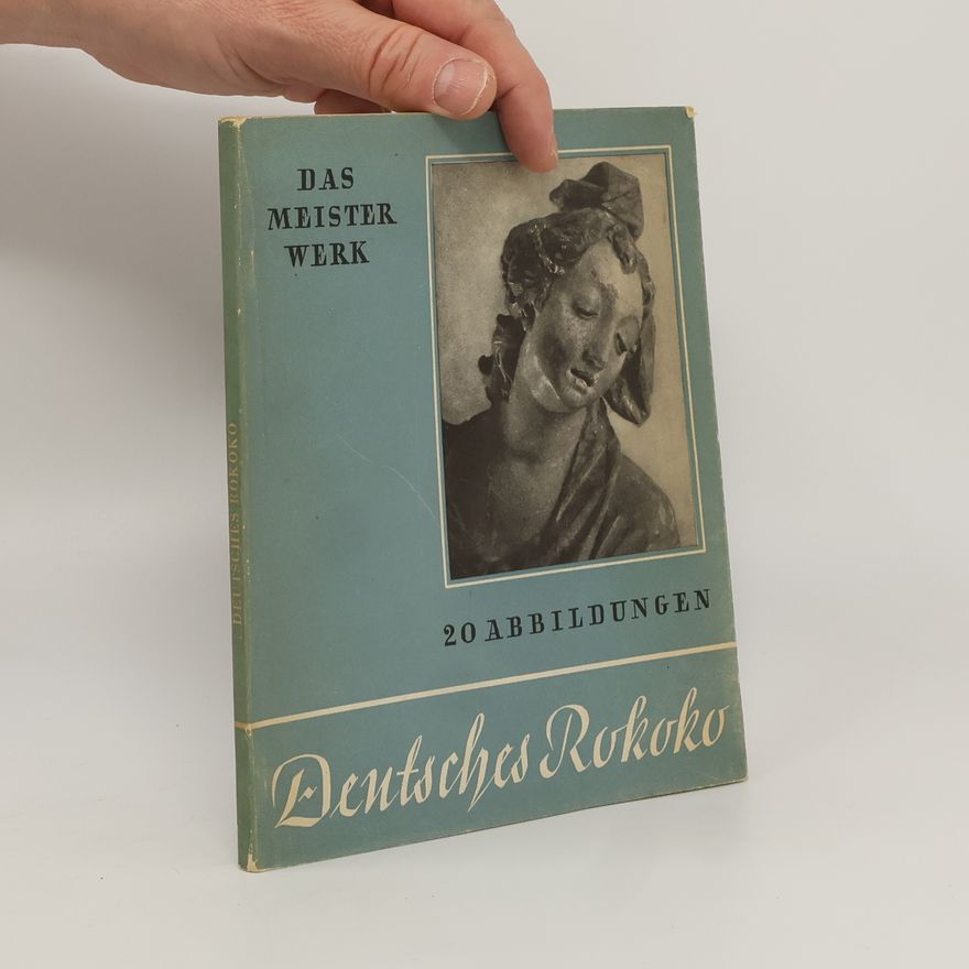 Autorenkollektiv Das Meisterwerk. Deutsches Rokoko