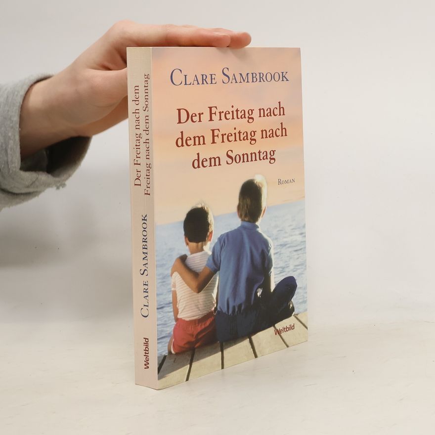 Clare Sambrook Der Freitag nach dem Freitag nach dem Sonntag