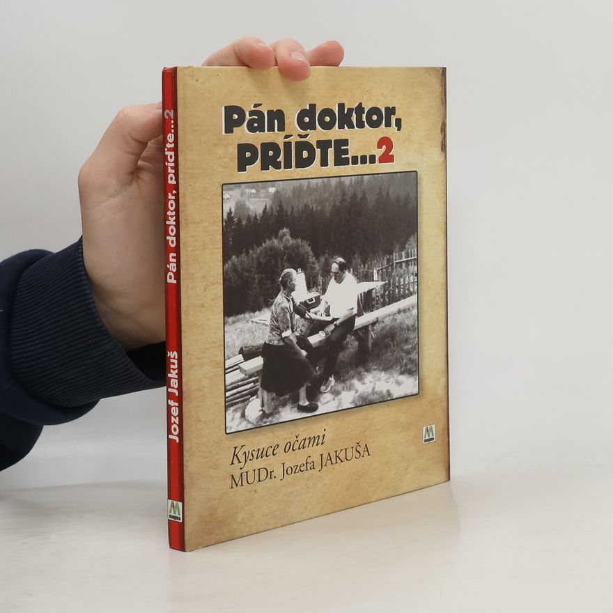 Jozef Jakuš Pán doktor, príďte ...2