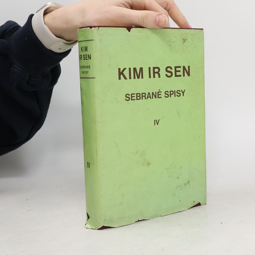 Kim Ilsong Kim Ir Sen. Sebrané spisy IV