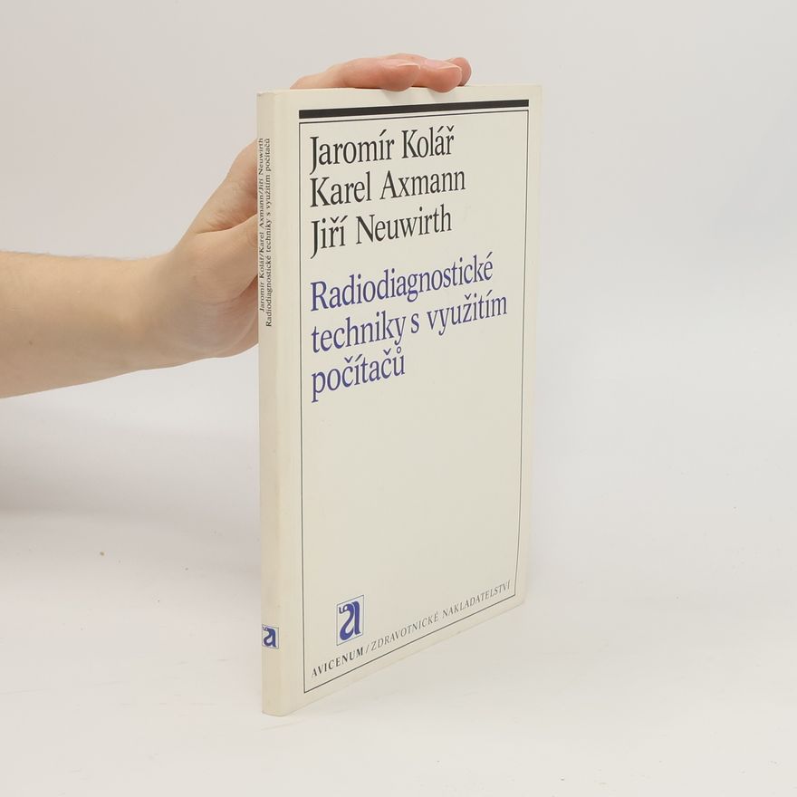 Karel Axmann Radiodiagnostické techniky s využitím počítačů