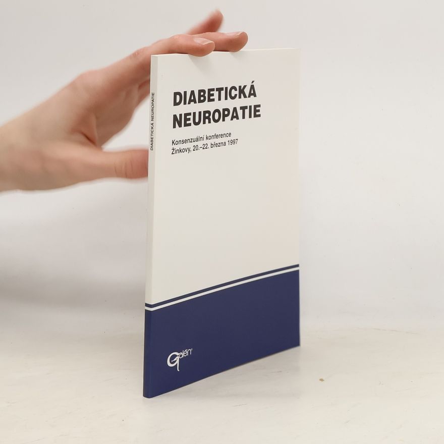 Lubomír Houdek Diabetická neuropatie : konsenzuální konference, Žinkovy 20.-22. března 1997