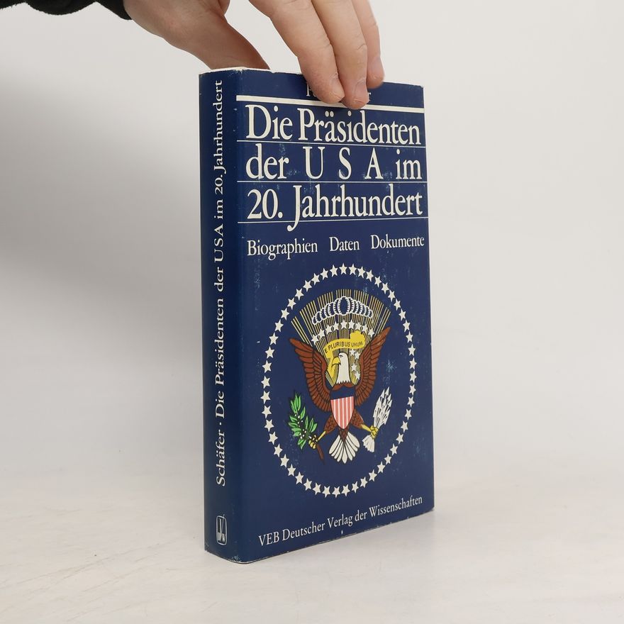 Peter Schäfer Die Präsidenten der USA im 20. Jahrhundert