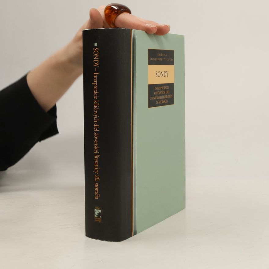 Peter Zajac Sondy. Interpretácie kľúčových diel slovenskej literatúry 20. storočia
