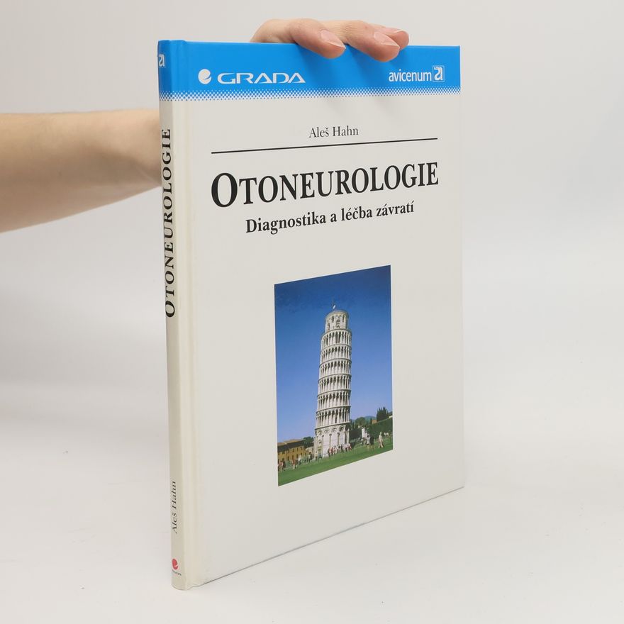 Aleš Hahn Otoneurologie. Diagnostika a léčba závratí