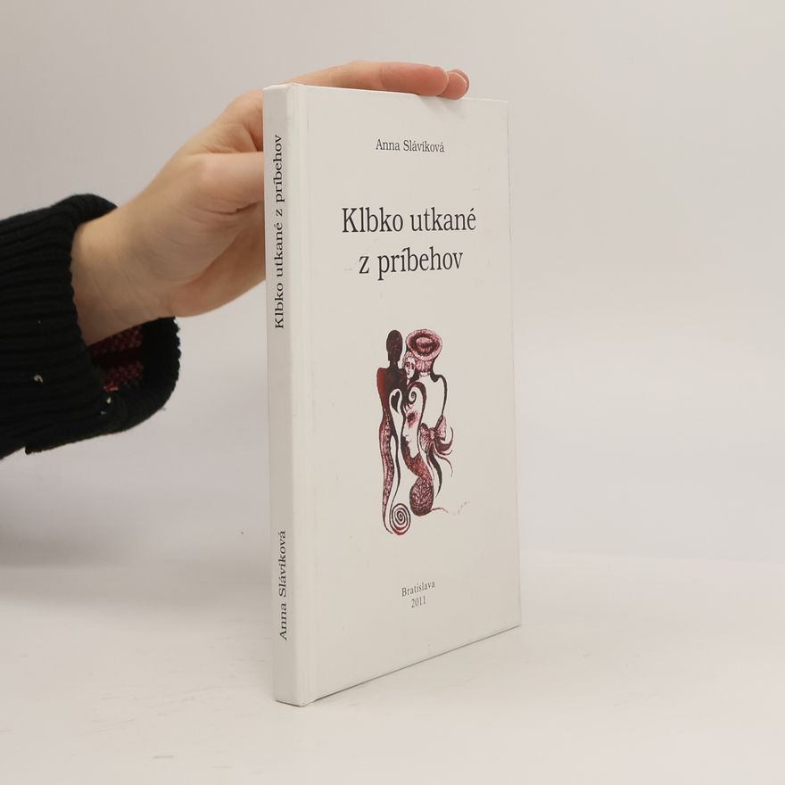 Anna Sláviková Klbko utkané z príbehov
