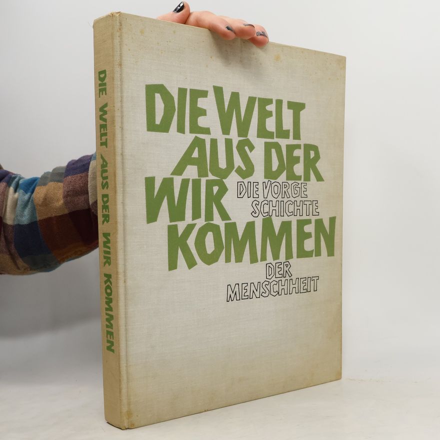 Autorenkollektiv Die Welt aus der wir kommen. Die Vorgeschichte der Menschheit