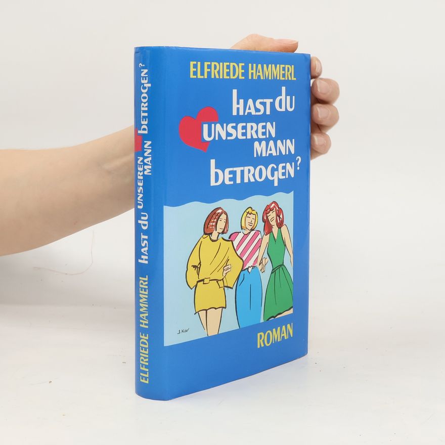Elfriede Hammerl Hast du unseren Mann betrogen?