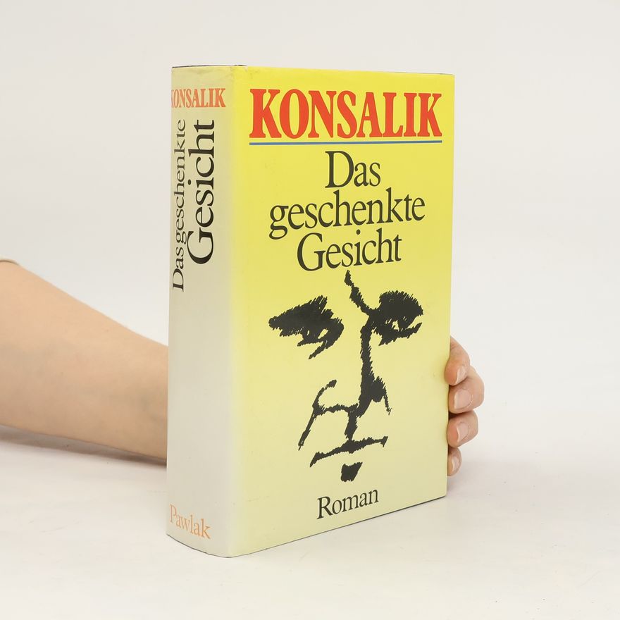 Heinz Günther Konsalik Das geschenkte Gesicht