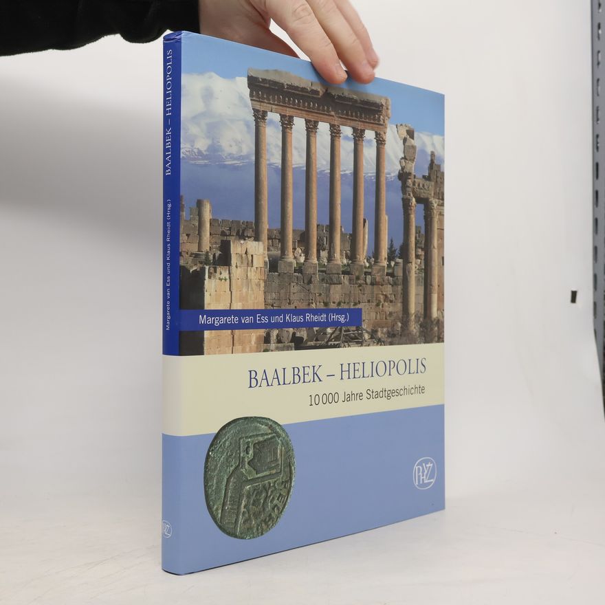 Margarete van Ess Baalbek - Heliopolis